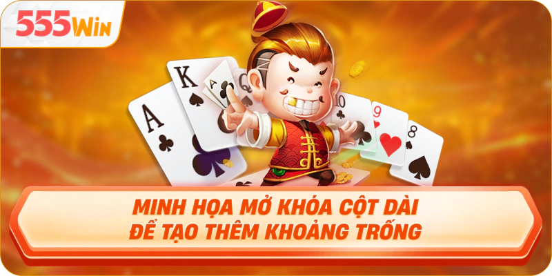  Minh họa mở khóa cột dài để tạo thêm khoảng trống