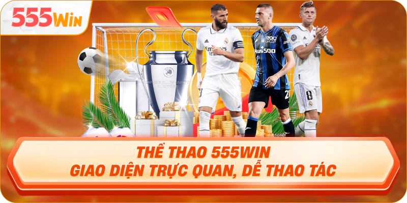 Thể Thao 555WIN giao diện trực quan, dễ thao tác